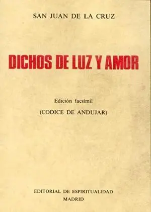 DICHOS DE LUZ Y AMOR (EDICION FACSIMIL. CODICE DE ANDUJAR)