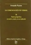 LA COMUNICACION NO VERBAL III: NUEVAS PERSPECTIVAS EN NOVELA Y TEATRO Y EN SU TRADUCCIÓN