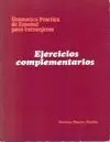 GRAMATICA PRACTICA DE ESPAÑOL PARA EXTRANJEROS: EJERCICIOS COMPLEMENTARIOS.