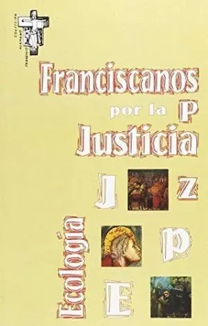 FRANCISCANOS POR LA JUSTICIA, LA PAZ, LA ECOLOGÍA