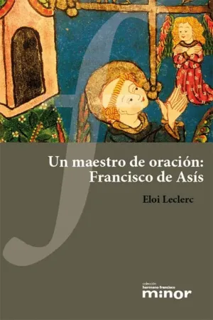 UN MAESTRO DE ORACION: FRANCISCO DE ASIS