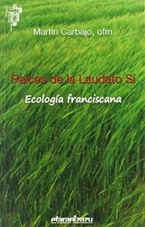 RAICES DE LA LAUDATO SI: ECOLOGÍA FRANCISCANA