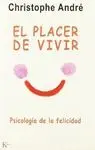 EL PLACER DE VIVIR: PSICOLOGIA DE LA FELICIDAD.