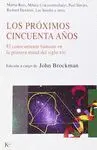 LOS PROXIMOS CINCUENTA AÑOS: EL CONOCIMIENTO HUMANO EN LA PRIMERA MITAD DEL SIGLO XXI.