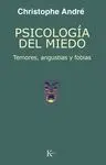 PSICOLOGIA DEL MIEDO: TEMORES, ANGUSTIAS Y FOBIAS.