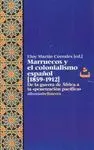 MARRUECOS Y EL COLONIALISMO ESPAÑOL (1859-1912)