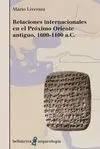 RELACIONES INTERNACIONALES EN EL PROXIMO ORIENTE ANTIGUO. 1600-1100 A.C.