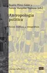 ANTROPOLOGIA POLITICA: TEXTOS TEÓRICOS Y ETNOGRÁFICOS