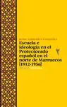 ESCUELA E IDEOLOGIA EN EL PROTECTORADO ESPAÑOL EN EL NORTE DE MARRUECOS (1912-1956)