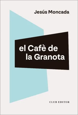 CAFÈ DE LA GRANOTA, EL.