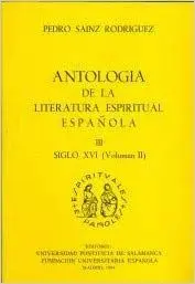 ANTOLOGÍA DE LA LITERATURA ESPÍRITUAL ESPAÑOLA. SIGLO XVI-II