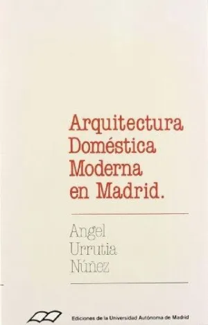 ARQUITECTURA DOMÉSTICA MODERNA EN MADRID