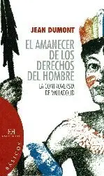 EL AMANECER DE LOS DERECHOS DEL HOMBRE: LA CONTROVERSIA DE VALLADOLID