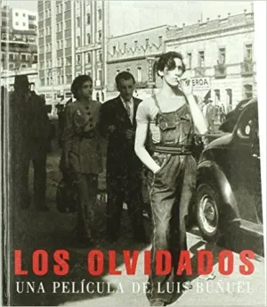 LOS OLVIDADOS: UNA PELÍCULA DE BUÑUEL.