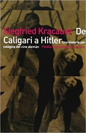 DE CALIGARI A HITLER: UNA HISTORÍA PSICOLÓGICA DEL CINE ALEMÁN