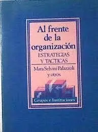 AL FRENTE DE LA ORGANIZACIÓN: ESTRATEGIA Y TÁCTICA (2ª MANO)