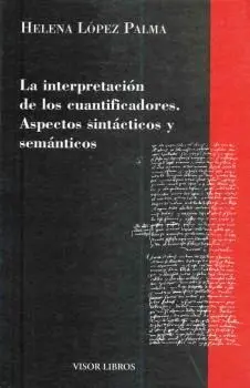 LA INTERPRETACION DE CUANTIFICADORES: ASPECTOS SINTACTICOS Y SEMANTICOS.