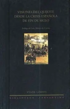 VISIONES DEL QUIJOTE DESDE LA CRISIS ESPAÑOLA DE FIN DE SIGLO