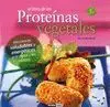 EL LIBRO DE LAS PROTEINAS VEGETALES: ALTERNATIVAS SALUDABLES Y ENERGÉTICAS A LA CARNE Y LOS LÁCTEOS