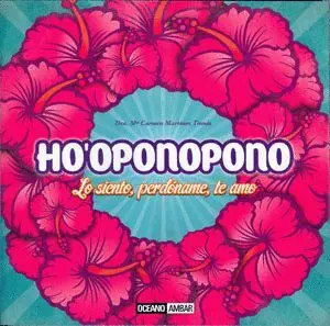 HO'OPONOPONO: LO SIENTO, PERDÓNAME, TE AMO