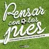 PENSAR CON LOS PIES: 50 IDEAS REDONDAS DEL MUNDO DEL FÚTBOL PARA MEJORAR TU VIDA