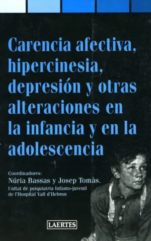 CARENCIA AFECTIVA, HIPERCINESIA, DEPRESION Y OTRAS ALTERACIONES EN LA INFANCIA Y EN LA ADOLESCENCIA