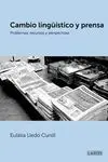 CAMBIO LINGÜISTICO Y PRENSA: PROBLEMAS, RECURSOS Y PERSPECTIVAS