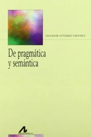 DE PRAGMÁTICA Y SEMÁNTICA