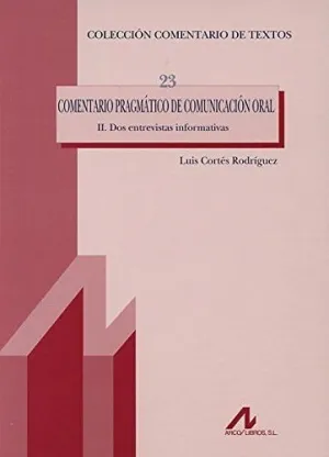 COMENTARIO PRAGMÁTICO DE COMUNICACIÓN ORAL II. DOS ENTREVISTAS INFORMATIVAS