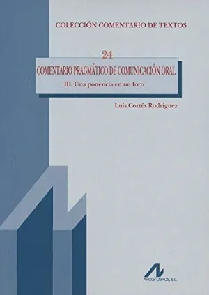 COMENTARIO PRAGMÁTICO DE COMUNICACIÓN ORAL: III. UNA PONENCIA EN UN FORO