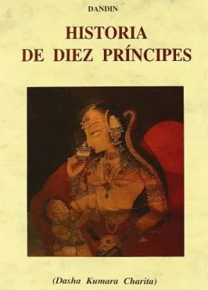 HISTORIA DE DIEZ PRINCIPES (DASHA KUMARA CHARITA)