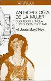 ANTROPOLOGIA DE LA MUJER: COGNICIÓN, LENGUA E IDEOLOGÍA CULTURAL