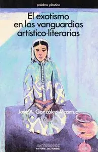 EL EXOTISMO DE LAS VANGUARDIAS ARTISTICO-LITERARIAS