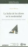 LA LUCHA DE LOS DIOSES EN LA MODERNIDAD: DEL MONOTEÍSMO RELIGIOSO AL POLITEÍSMO CULTURAL