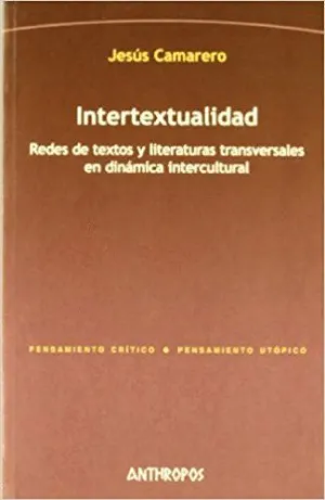 INTERTEXTUALIDAD: REDES DE TEXTOS Y LITERATURAS TRANSVERSALES EN DINÁMICA INTERCULTURAL