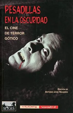 PESADILLAS EN LA OSCURIDAD: EL CINE DE TERROR GOTICO.