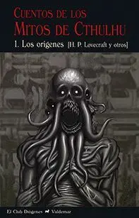 CUENTOS DE LOS MITOS DE CTHULHU:  1. LOS ORÍGENES