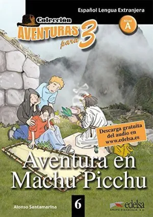 APT 6 - AVENTURA EN MACHU PICCHU