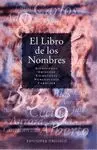 EL LIBRO DE LOS NOMBRES: SIGNIFICADO, ORÍGENES, ETIMOLOGÍA, NUMEROLOGÍA, ONOMÁSTICA, CARÁCTER