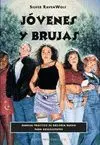 JOVENES Y BRUJAS: MANUAL PRÁCTICO DE BRUJERÍA PARA ADOLESCENTES