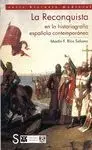 LA RECONQUISTA EN LA HISTORIOGRAFIA ESPAÑOLA CONTEMPORANEA