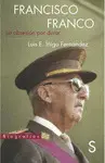 FRANCISCO FRANCO: LA OBSESIÓN POR DURAR