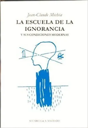 ESCUELA DE LA IGNORANCIA Y SUS CONDICIONES MODERNAS