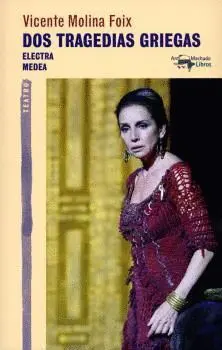 DOS TRAGEDIAS GRIEGAS: ELECTRA. MEDEA