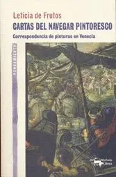 CARTAS DEL NAVEGAR PINTORESCO: CORRESPONDENCIA DE PINTURAS EN VENECIA