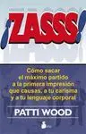 ¡ZASSS!: CÓMO SACAR EL MÁXIMO PARTIDO A LA PRIMERA IMPRESIÓN QUE CAUSAS, A TU CARISMA Y A TU LENGUAJ