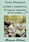 QUIMICA AMBIENTAL: EL IMPACTO MMBIENTAL DE LOS RESIDUOS