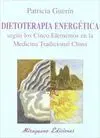 DIETOTERAPIA ENERGETICA SEGUN LOS CINCO ELEMENTOS EN LA MEDICINA TRADICIONAL CHINA