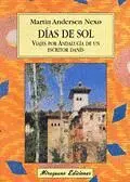 DIAS DE SOL: VIAJES POR ANDALUCIA DE UN ESCRITOR DANES.