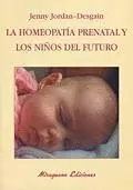 LA HOMEOPATIA PRENATAL Y LOS NIÑOS DEL FUTURO